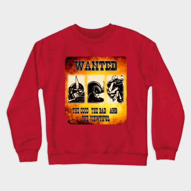 The Good, The bad and the Viewtiful Crewneck Sweatshirt by Bolivian_Brawler